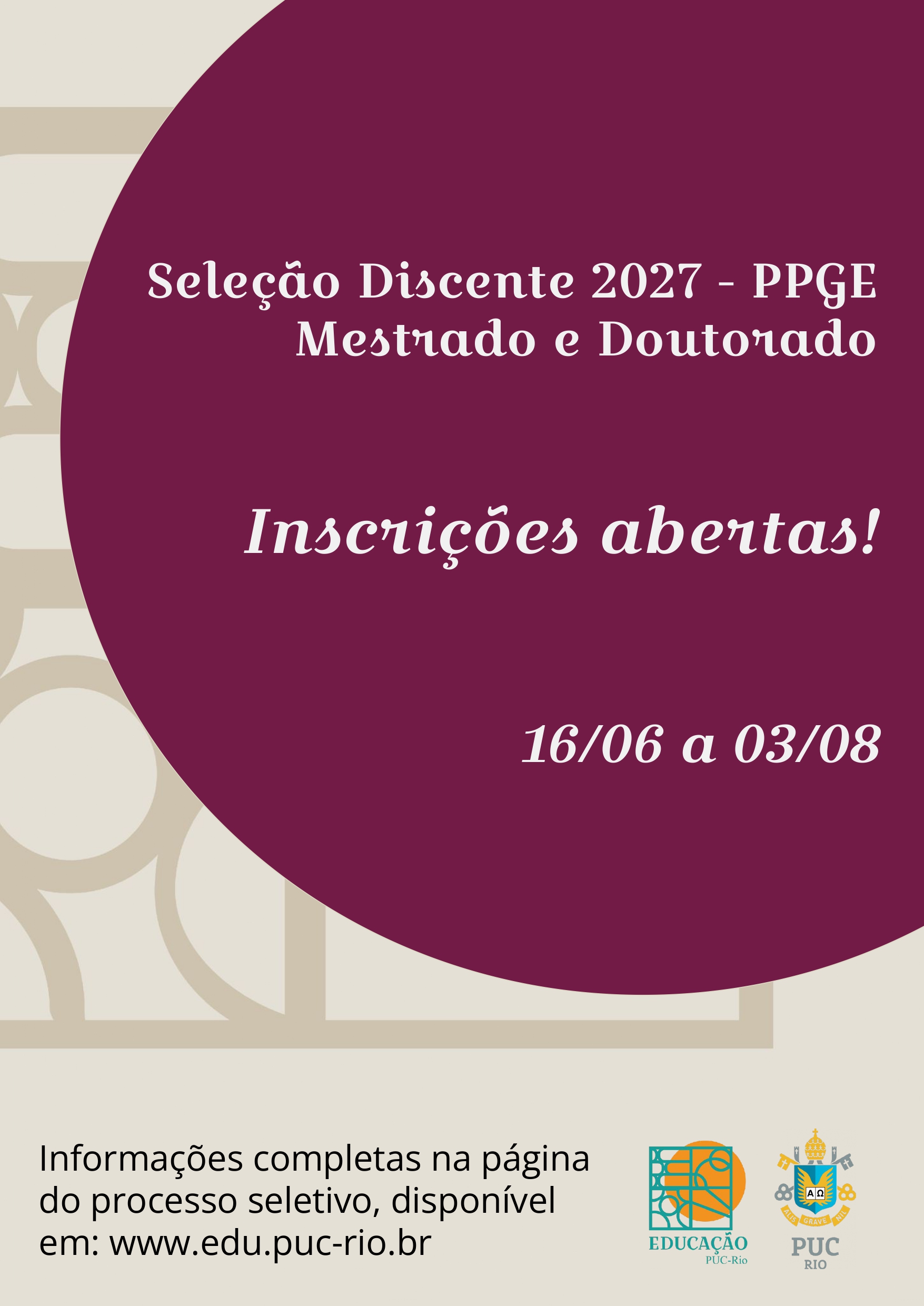 O PPGE da PUC-Rio informa que os Editais de Mestrado e de Doutorado - turma 2027, já estão disponíveis na página do processo de seleção